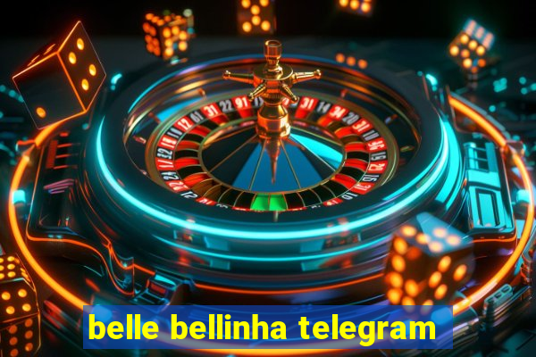 belle bellinha telegram